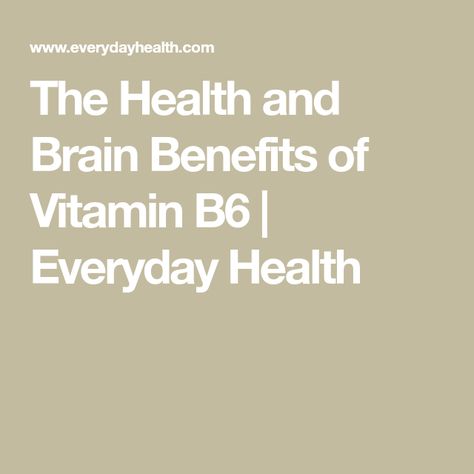 The Health and Brain Benefits of Vitamin B6 | Everyday Health Vitamin B9 Benefits, Benefits Of B Vitamins, Vitamin B6 Benefits, Vitamin B5 Benefits Skin, Benefits Of B6 Vitamins, Brain Support Vitamins, Benefits Of Vitamin A, Pantothenic Acid, Everyday Health