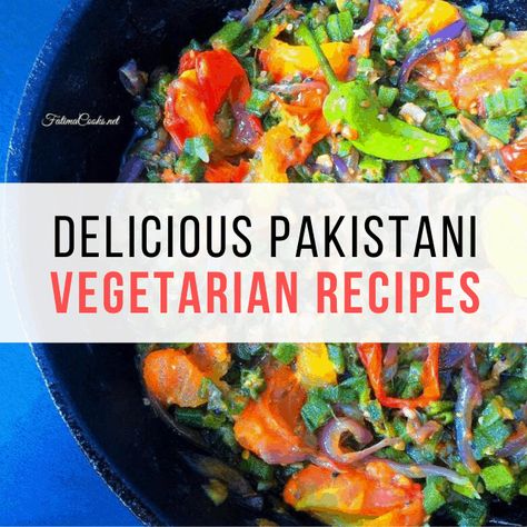 Pakistani Vegetarian Recipes Pakistani Vegetarian Recipes, Easy Pakistani Recipes, Pakistani Street Food, Aloo Palak Recipe, Okra Curry, Vegetable Pakora, Gobi Recipes, Plum Chutney, Rice Kheer