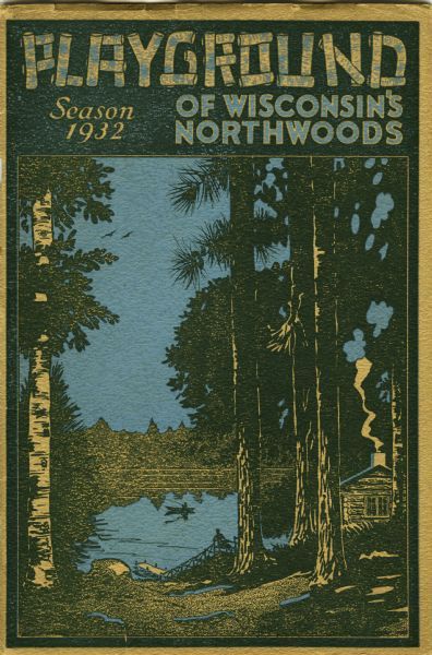 Playground of Wisconsin's Northwoods Pamphlet | Book or Pamphlet | Wisconsin Historical Society Vintage Wisconsin Posters, Northwoods Aesthetic, Tourism Pamphlet, Wisconsin Northwoods, Northwoods Wisconsin, Wisconsin Poster, Couple Trips, Hayward Wisconsin, Retro Posters