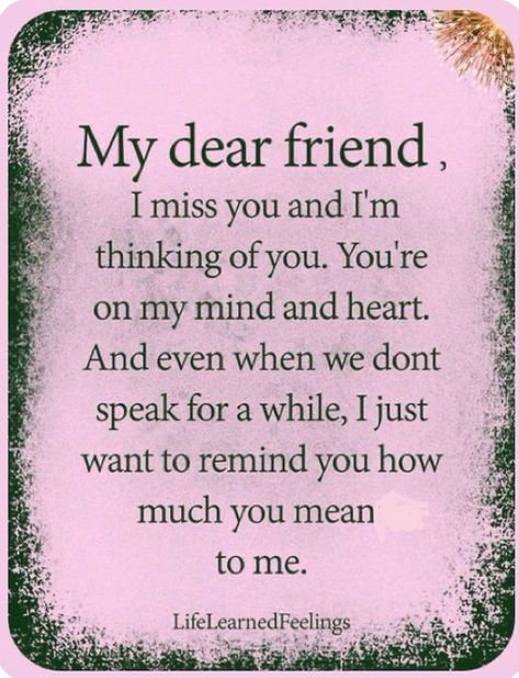 Best Friend Quotes Distance, Happy Thanksgiving Quotes Friends, Miss You Friend Quotes, Dear Friend Quotes, Inspirational Friend Quotes, Inspirational Quotes About Friendship, Best Friend Love Quotes, Miss You Friend, Die Quotes