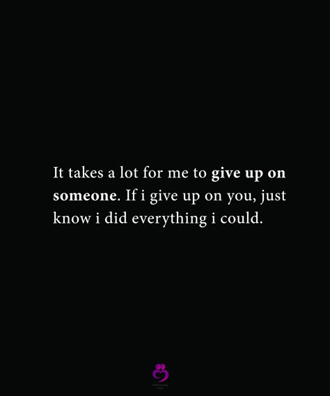 I’ve Given Up Quotes, I Have Walls Up Quotes, When Someone Says After All Ive Done For You, I Know I’m A Lot Quotes, I Did Everything For You, I’m Going Through A Lot, You Did Everything You Could Quotes, I Did Everything I Could Quotes, I Did Everything For You Quotes