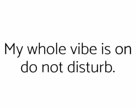 My Whole Vibe Is On Do Not Disturb, Do Not Disturb Wallpaper Iphone, Do Not Disturb Aesthetic, Do Not Disturb Quotes, Collage Des Photos, Vibe Quote, Self Concept, Thought Quotes, Random Quotes