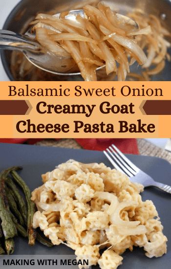 Creamy Goat Cheese Pasta, Creamy Cheesy Pasta, Cheese Pasta Bake, Cheesy Pasta Recipes, Balsamic Onions, Goat Cheese Pasta, Creamy Goat Cheese, Sweet Onions, Healthy Vegetable Recipes