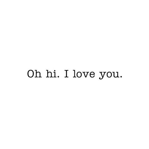 oh hi. i love you. ❤ liked on Polyvore featuring quotes, words, text, fillers, backgrounds, doodles, phrase, saying and scribble Oh How I Love You, I Love You Words Aesthetic, Every Hi Every Bye Every I Love You, Hate Love Captions, Love Quotes White Background, Hi Quotes, Oh Love, Cant Live Without You, Writer Inspiration