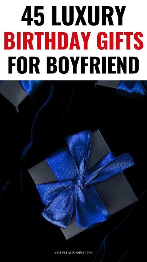 45 luxury birthday gifts for boyfriend on mindfulnessinspo.com Boujee Boyfriend Gifts, Boujee Gifts For Boyfriend, Luxury Birthday Gifts For Boyfriend, Birthday Of Boyfriend, Luxury Gift Ideas For Boyfriend, Expensive Birthday Gifts For Boyfriend, First Birthday Boyfriend Gifts, Boyfriend Birthday Box Ideas, Proud Of You Gifts For Boyfriend