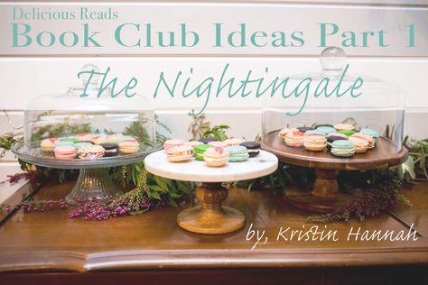 The Nightingale, Kristin Hannah, book club ideas, menu, food ideas, delicious reads Nightingale Kristin Hannah, The Nightingale Kristin Hannah, Nightingale Book, The Nightingale Book, Book Club Ideas Hosting, Mother Daughter Book Club, Book Club Menu, Womens Book Club, Book Club Ideas