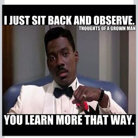 I sit back and observe life quotes life learn life lessons inspiration instagram observe Harlem Nights, Black Knowledge, Eddie Murphy, Grown Man, Life Lesson Quotes, Sit Back, Wise Quotes, Inspirational Quotes Motivation, Picture Quotes