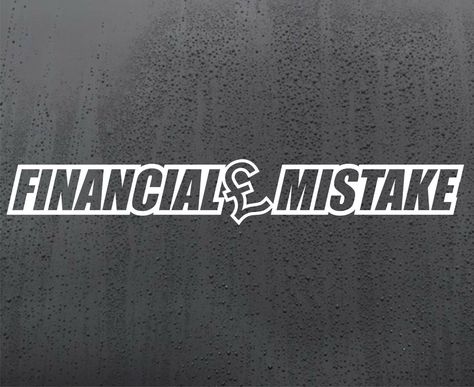 FINANCIAL MISTAKE vinyl sticker funny car windscreen decal window JDM DUB Financial Mistake Decal, Car Back Glass Sticker, Car Front Glass Sticker Design, Stickers For Cars Window, Back Window Car Decal Ideas, Vehicle Stickers, Car Sticker Ideas, Funny Car Decals, Financial Mistakes