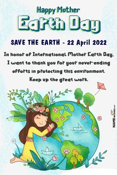 Happy Mother Earth Day wishes and greetings with name for everyone. Here you can find lovely, relatable and positive quotes about mother earth day event. Earth Day Quotes, Congratulations Images, Earth Quotes, Save Mother Earth, About Mother, Earth Poster, Gala Design, Happy Earth, Day Quotes