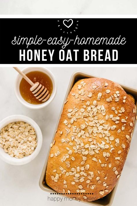 Bread Recipe For Beginners, Honey Bread Recipe, Oatmeal Bread Recipe, Oat Bread Recipe, Happy Money Saver, Beginners Bread Recipe, Honey Oat Bread, Oat Bread, Recipe For Beginners