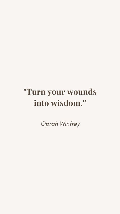 Turn Your Wounds Into Wisdom, Oprah Quotes, Oprah Winfrey Quotes, Quotes Empowering, Yearbook Quotes, Maya Angelou Quotes, Success Quote, Classroom Quotes, Powerful Motivational Quotes