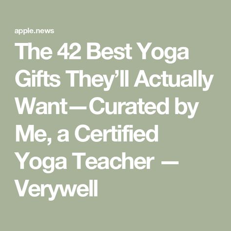 The 42 Best Yoga Gifts They’ll Actually Want—Curated by Me, a Certified Yoga Teacher — Verywell Yoga Gifts Ideas Diy, Gifts For Yoga Lovers, Yoga Books, Yoga Gifts, Best Yoga, Curated Gifts, Yoga Teacher, Teacher Gifts, Yoga