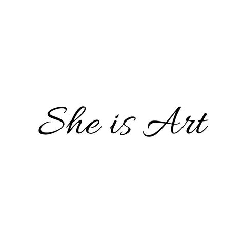 She Is Art Tattoo Stencil, She Is Art Tattoo Font, She Is Art Tattoo Ideas, Appearance Manifestation, Two Word Tattoos, She Is Art Tattoo, Cute Tattoos On Wrist, Cursive Tattoos, Understanding Emotions