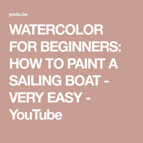 WATERCOLOR FOR BEGINNERS: HOW TO PAINT A SAILING BOAT - VERY EASY - YouTube Watercolor Sailboat Tutorial, Sailboat Watercolor Painting Easy, Painting Boat Easy, Watercolor Beach Tutorial, Watercolour Boat, Sailboat Painting Watercolor, Watercolor Boat Sailboats, Watercolor Sailboat Simple, Sailing Boat Watercolour