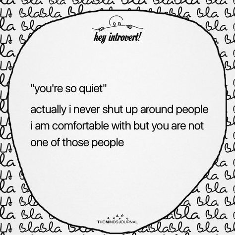 You're So Quiet Meme, Your So Quiet, Why You So Quiet Whats On Your Mind, You're So Quiet, Quiet Quotes, Introvert Personality, Introvert Problems, The Minds Journal, Introvert Quotes