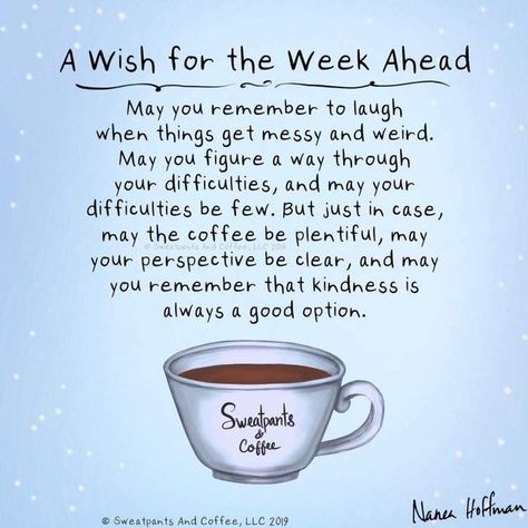 Sweatpants & Coffee on Instagram: "A wish for the week ahead ❤️ ~ Nanea . . . . . @naneahoffman #coffee #coffeetime #coffeelover #coffeequotes #coffeememe #sweatpantsandcoffee #wishfortheweekahead" Have A Wonderful Sunday, Coffee Meme, Mommy Time, Morning Greetings Quotes, Just Keep Going, Good Night Messages, Good Morning Sunshine, Night Wishes, Good Morning Coffee