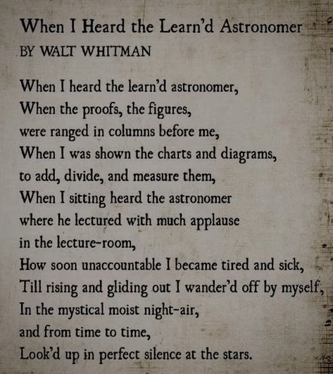 When I Heard The Learned Astronomer, Whitman Quotes, Walt Whitman Poems, Silent Sky, Walt Whitman Quotes, Beautiful Poetry, Famous Poems, Walt Whitman, American Poets