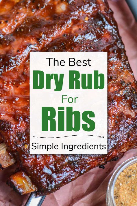 The Best Dry Rub for Ribs Rubs For Baby Back Ribs, Oven Ribs Dry Rub, Rib Rubs For Smoker, Dry Rub For Pork Ribs, Spice Rub For Ribs, Barbecue Meals, Rub For Pork Ribs, Rub For Ribs, Babyback Ribs Recipe