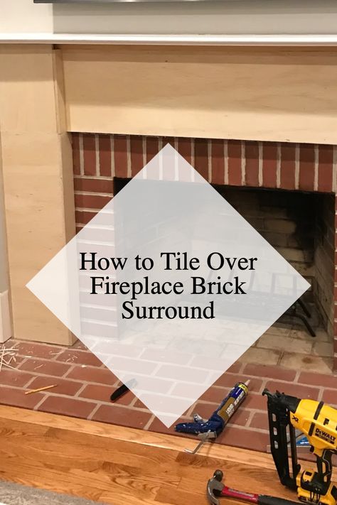 Covering Brick On Fireplace, Makeover Brick Fireplace, Red Brick Fireplace With Tile Hearth, Brick Fireplace Makeover With Tile, Diy Fireplace Brick Makeover, Brick Fireplace Cover Up, Tile In Front Of Brick Fireplace, Replace Brick Fireplace, Covering Brick Fireplace With Tile