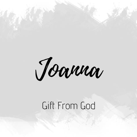 Joanna Joanna Name Meaning, Joanna Aesthetic, Joanna Name, Bible Baby Names, Meaningful Baby Names, Christian Names, Names Cute, Sweet Baby Names