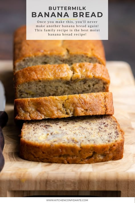 Buttermilk banana bread sliced on a wooden cutting board. Mrs Myers Banana Bread Recipe, Banana Bread Recipe Moist Buttermilk, Best Banana Bread Recipe With Buttermilk, Best Banana Loaf Recipe, Banana And Buttermilk Recipes, Joys Easy Banana Bread, Oat Milk Banana Bread, Banana Bread Recipe Made With Buttermilk, Banana Bread With Milk