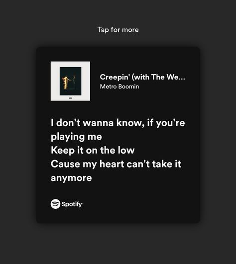 Creepin , the weeknd , metro boomin ,21 savage , love , heartbreak , 💔, lyrics , songs , music The Weeknd Creepin Wallpaper, Weeknd Songs Wallpaper, Creepin By The Weeknd, Creepin Song Spotify, The Weekend Lyrics Aesthetic, Lyric Quotes The Weeknd, Lyrics Aesthetic The Weeknd, Song Lyrics Wallpaper The Weeknd, Weekend Lyrics Wallpaper