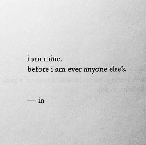 I Am Mine, Noora Saetre, Infj, The Words, Beautiful Words, Wise Words, Me Quotes, Words Of Wisdom, Poetry