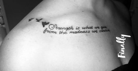 "Strength is what we gain from the madness we survive" #tattoo #tats #blackandwhite Strength Is What We Gain Tattoo, Survive Tattoo, Strength Is What We Gain, Thigh Tattoo Quotes, Thigh Tattoo Men, Strength Tattoo, Subtle Tattoos, Piercing Ideas, Cute Pins