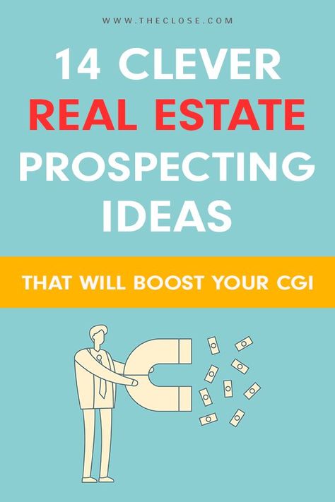 14 Clever Real Estate Prospecting Ideas to Boost Your GCI - The Close Marketing Real Estate Ideas, Real Estate Prospecting Ideas, Real Estate Lead Generation Ideas, Prospecting Ideas, Real Estate Fun, Inmobiliaria Ideas, Interior Tips, Real Estate Articles, Marketing Products