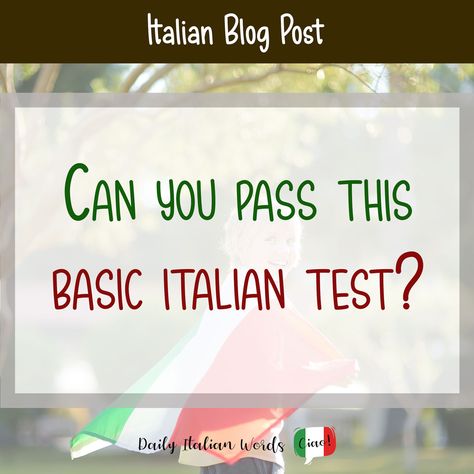 Can you pass this basic Italian test? - Daily Italian Words Italian Beginners, English To Italian Words, Learn Italian Language, Italian Learning, Languages To Learn, Italian Verbs, Basic Italian, Italian Grammar, Italian Vocabulary