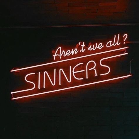 Sinner Quotes, Sinners Anonymous, Rabastan Lestrange, Red Quotes, Red Aesthetic Grunge, Neon Quotes, Grunge Shirt, Neon Aesthetic, Aesthetic Grunge