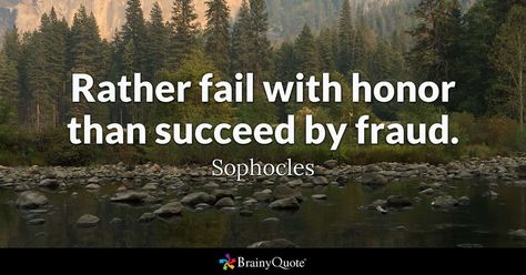 Rather fail with honor than succeed by fraud. - Sophocles #brainyquote #QOTD #success #forest Freedom Quotes, Brainy Quotes, Garden Quotes, Life Quotes Love, Life Quotes To Live By, Time Life, Hans Christian, Flower Quotes, Frank Lloyd