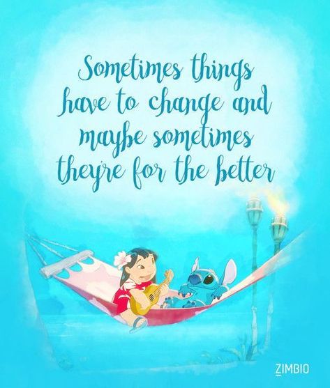 Inspirational Disney Quotes, Disney Motivational Quotes, Disney Characters Quotes, Changing For The Better, Pixar Quotes, Cute Disney Quotes, Lilo And Stitch Quotes, Stitch Quote, Lilo Et Stitch