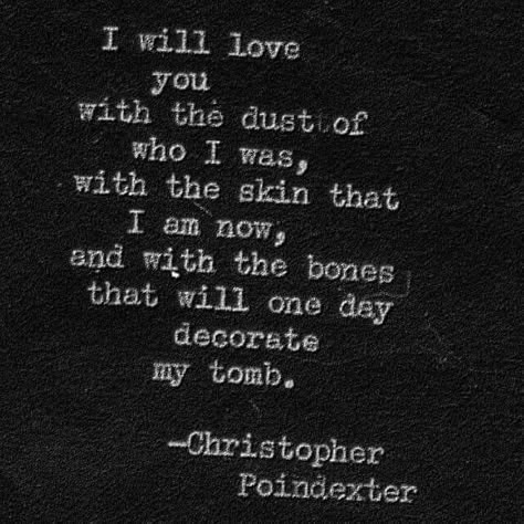 Punk Love Quotes, Goth Love Quotes For Him, Romantic Goth Poetry, I Am The Monster You Created, Macabre Love Quotes, Goth Romance Quotes, Gothic Poetry Love, Goth Love Poems, Gothic Love Quotes Romantic