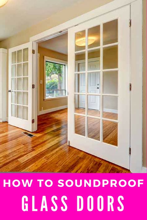 Glass doors letting a lot of sound caused by noisy #traffic and #neighbors? Read this guide on how to #soundproof sliding glass doors and French Doors. White Sliding Glass Door, Add French Doors To Room, French Doors Between Rooms, How To Add French Doors To A Room, Sound Proof Glass Doors, Office French Doors Study, Office Doors For Home, Home Office French Doors, Home Office Glass Doors