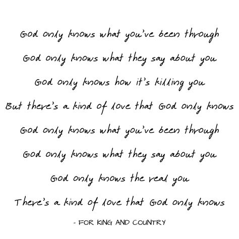 for KING & COUNTRY - GOD ONLY KNOWS ♥️ God Only Knows For King And Country, For King And Country Lyrics, God Only Knows, Christian Lyrics, Worship Lyrics, Worship Quotes, For King And Country, Beat Drop, Christian Song Lyrics