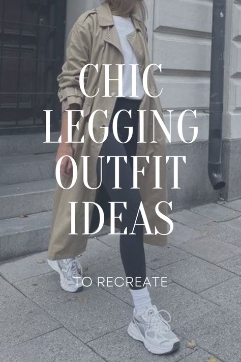 How to Dress Up Leggings, Leggings for a wedding, chic leggings outfit idea, classy outfit, leggings dinner outfit, leggings dinner outfit style, How To Dress Up Leggings for travel, Leggings for travel, Leggings with trench coat Cute Casual Leggings Outfit Winter, Athleisure Outfit Leggings, Leggins Fall Outfit, Legging Ideas Outfits, Leggings With Trench Coat, Trench With Leggings, Hoody Leggings Outfit, Cute Outfits With Leather Leggings, Leggings And Sneakers Work Outfit