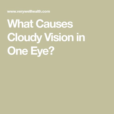 What Causes Cloudy Vision in One Eye? Corneal Transplant, Eye Pain, Laser Surgery, Eye Infections, Blurry Vision, Peripheral Vision, Double Vision, Vision Loss, Types Of Eyes