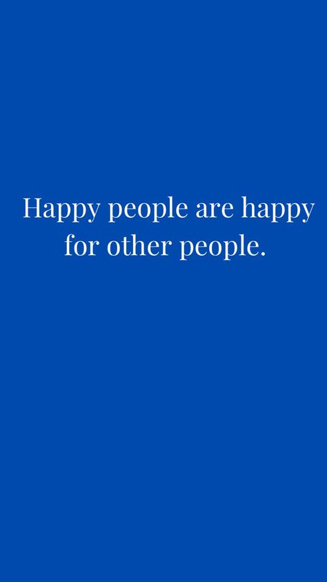 Then they aren’t happy themselves. Watch out for jealousy and envy. No Jealousy Quotes, Jealousy Quotes Envy Women, Quotes About Envy, Envy Quotes, Jealousy Quotes, Boss Woman, Only & Sons, Real Life Quotes, Happy People