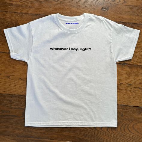 "WHATEVER I SAY, RIGHT?" Baby Tee.

The perfect... - Depop 90s Aesthetic Vintage, Graphic Baby Tee, Baby Graphic Tees, Slogan T Shirt, 90s Baby, Baby Tees, 90s Aesthetic, Slogan Tee, Shirt Model