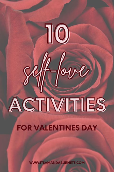 Celebrate Valentine's Day with these 10 self-love activities. No matter if you're spending Valentine's day with your lover, friends, or yourself. #valentinesday #selflove #loveyourself Self Love Party Ideas, Activities For Valentines Day, Self Love Valentines Day, Self Love Activity, Valentines Day Self Love, Valentine Date, Making A Vision Board, Acts Of Love, Bumpy Skin