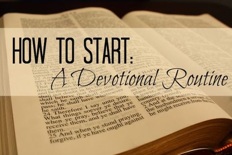 How to Start Devotional Routine How To Start Devotions, Staging Ideas, The Routine, The Word Of God, Word Of God, Staging, Book Worth Reading, Worth Reading, The Things