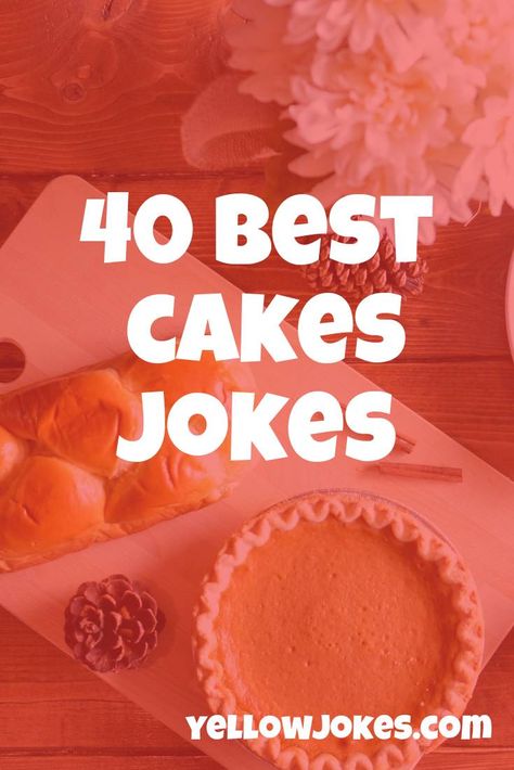 40 Best Cakes Jokes Cake Jokes Funny, Hilarious Cakes, Cake Jokes, Funny Cakes, Raisin Cake, The Best Cakes, Birthday Jokes, Best Cakes, Fish Cake