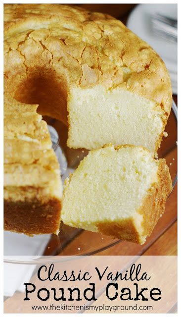 Classic Vanilla Pound Cake  ~ this version is true Southern perfection.  www.thekitchenismyplayground.com Vanilla Pound Cake Recipe, Classic Pound Cake, Old Fashioned Pound Cake, Southern Pound Cake, Vanilla Pound Cake, Pound Cake Recipes Easy, Southern Desserts, Cream Cheese Pound Cake, Baileys Irish Cream