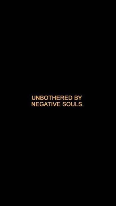 Unbothered by negative souls. Unbothered By Negative Souls, Unbothered Aesthetic Wallpaper, Unbothered Aesthetic Quotes, Quotes About Being Unbothered, Unbothered Wallpaper, Quotes Unbothered, Edgy Sayings, Unbothered Quotes Facts, Unbothered Aesthetic