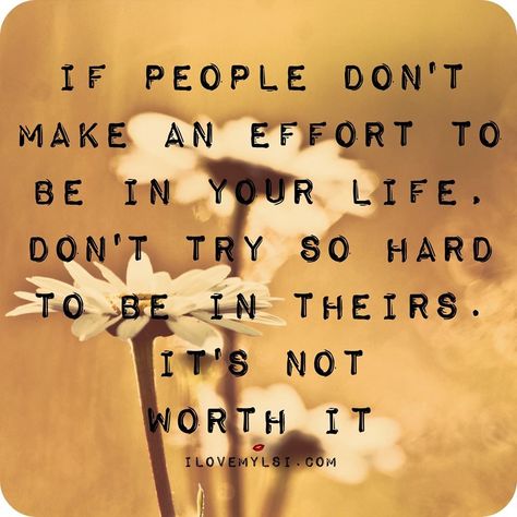 If people dont make an effort life quotes quotes positive quotes quote life quote Making An Effort Quotes, Relationship Effort Quotes, Effort Quotes, Quotes Friendship, Unhealthy Relationships, Holiday Quotes, Super Quotes, Make An Effort, Hard Times