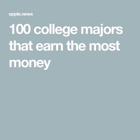 100 college majors that earn the most money Majors In College, College Major, College Majors, College Fun, Career, The 100, Money