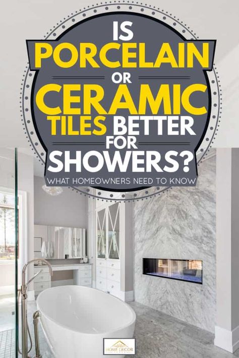 Is Porcelain Or Ceramic Tile Better For Showers? What homeowners need to know - Home Decor Bliss Porcelain Tile Wall Bathroom, Bathroom Porcelain Tile Ideas, Porcelain Shower Wall Tile, Glazed Porcelain Tile Bathroom, Bathroom With Porcelain Tile, Shower Ceramic Tile Ideas, Porcelain Tile Shower Ideas, Porceline Tile Bathroom, Ceramic Shower Ideas