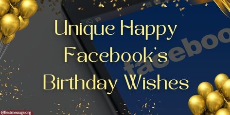 Happy Facebook’s Birthday Facebook Birthday Wishes, Facebook Birthday, Photos For Facebook, Birthday Wishes Messages, Birthday Post, Birthday Message, Birthday Posts, Wishes Messages, Wishes For You