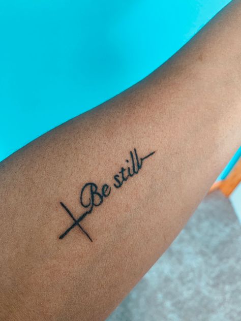 Be Still And Know That I Am God Tattoo, Peace Be Still Tattoo, Be Still And Know Tattoo, Still Tattoo, Be Still Tattoo, Peace Be Still, 2024 Tattoo, God Tattoo, Tattoos To Cover Scars